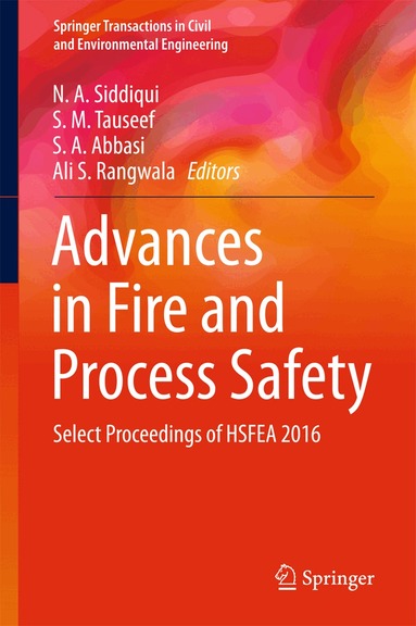 N. A. Siddiqui, S. M. Tauseef, S. A. Abbasi, Ali S. Rangwala - Advances in Fire and Process Safety, Inbunden
