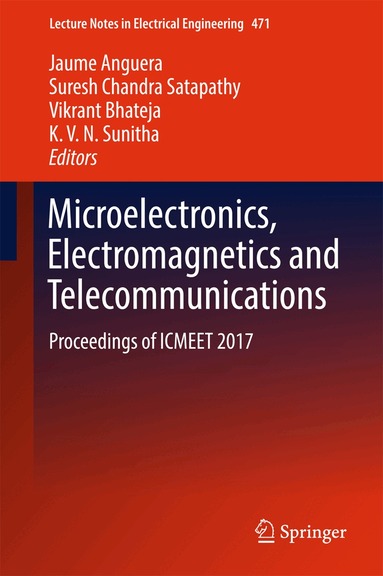 Jaume Anguera, Suresh Chandra Satapathy, Vikrant Bhateja, K.V.N. Sunitha - Microelectronics, Electromagnetics and Telecommunications, Inbunden