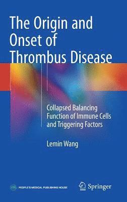 bokomslag The Origin and Onset of Thrombus Disease