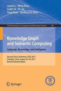 bokomslag Knowledge Graph and Semantic Computing. Language, Knowledge, and Intelligence