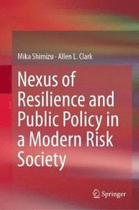 bokomslag Nexus of Resilience and Public Policy in a Modern Risk Society