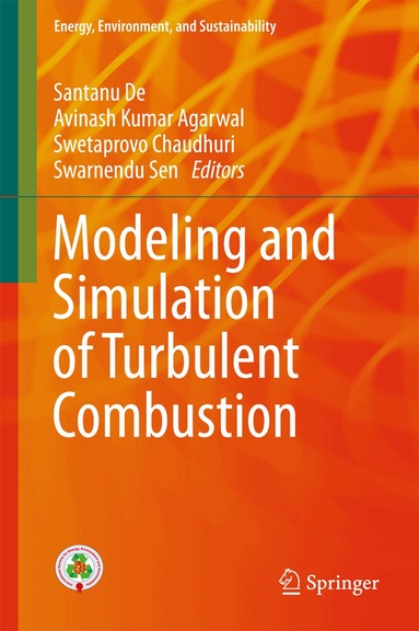 Santanu De, Avinash Kumar Agarwal, Swetaprovo Chaudhuri, Swarnendu Sen - Modeling and Simulation of Turbulent Combustion, Inbunden