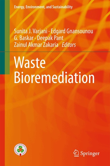 Sunita J. Varjani, Edgard Gnansounou, Baskar Gurunathan, Deepak Pant, Zainul Akmar Zakaria - Waste Bioremediation, Inbunden