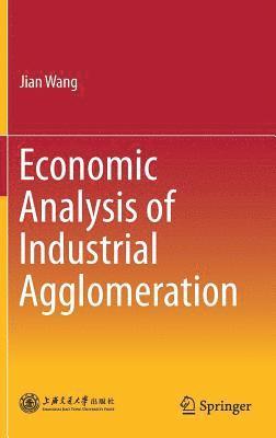 Economic Analysis of Industrial Agglomeration 1