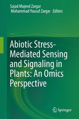 bokomslag Abiotic Stress-Mediated Sensing and Signaling in Plants: An Omics Perspective