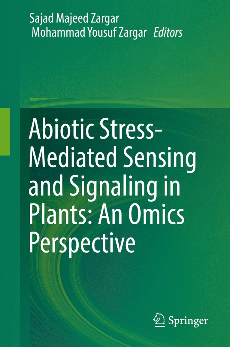 Sajad Majeed Zargar, Mohammad Yousuf Zargar - Abiotic Stress-Mediated Sensing and Signaling in Plants: An Omics Perspective, Inbunden