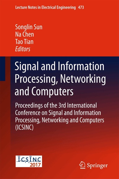 Songlin Sun, Na Chen, Tao Tian - Signal and Information Processing, Networking and Computers, Inbunden