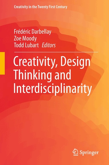 Frédéric Darbellay, Zoe Moody, Todd Lubart - Creativity, Design Thinking and Interdisciplinarity, Inbunden