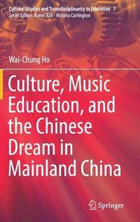 bokomslag Culture, Music Education, and the Chinese Dream in Mainland China