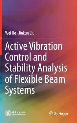 bokomslag Active Vibration Control and Stability Analysis of Flexible Beam Systems
