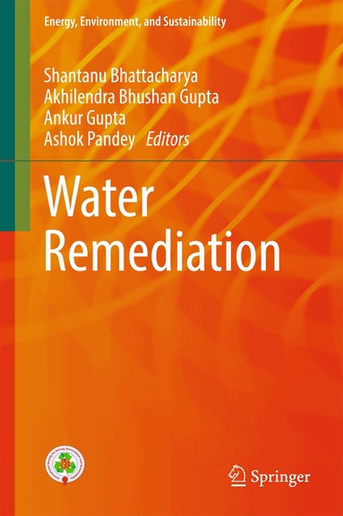 Shantanu Bhattacharya, Akhilendra Bhushan Gupta, Ankur Gupta, Ashok Pandey - Water Remediation, Inbunden