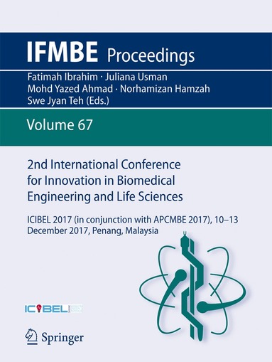 Fatimah Ibrahim, Juliana Usman, Mohd Yazed Ahmad, Norhamizan Hamzah, Swe Jyan Teh - 2nd International Conference for Innovation in Biomedical Engineering and Life Sciences, Häftad