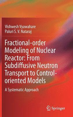 Fractional-order Modeling of Nuclear Reactor: From Subdiffusive Neutron Transport to Control-oriented Models 1