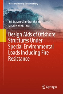 Design Aids of Offshore Structures Under Special Environmental Loads including Fire Resistance 1