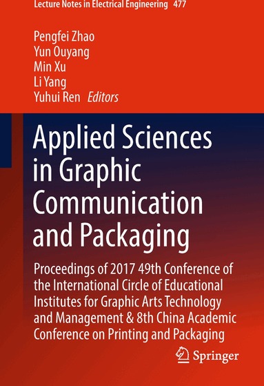 Pengfei Zhao, Yun Ouyang, Min Xu, Li Yang, Yuhui Ren - Applied Sciences in Graphic Communication and Packaging, Inbunden