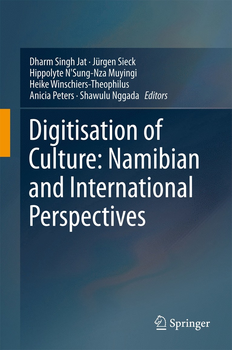 Dharm Singh Jat, Jürgen Sieck, Hippolyte N'Sung-Nza Muyingi, Heike Winschiers-Theophilus, Anicia Peters, Shawulu Nggada, Jurgen Sieck - Digitisation of Culture: Namibian and International Perspectives, Inbunden