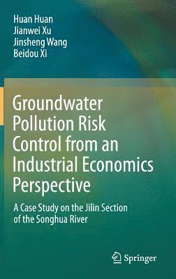 Groundwater Pollution Risk Control from an Industrial Economics Perspective 1