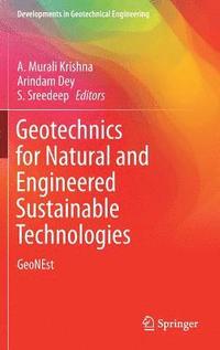 bokomslag Geotechnics for Natural and Engineered Sustainable Technologies