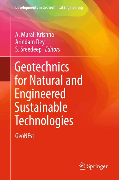 A. Murali Krishna, Arindam Dey, S Sreedeep - Geotechnics for Natural and Engineered Sustainable Technologies, Inbunden