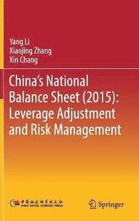 bokomslag China's National Balance Sheet (2015): Leverage Adjustment and Risk Management