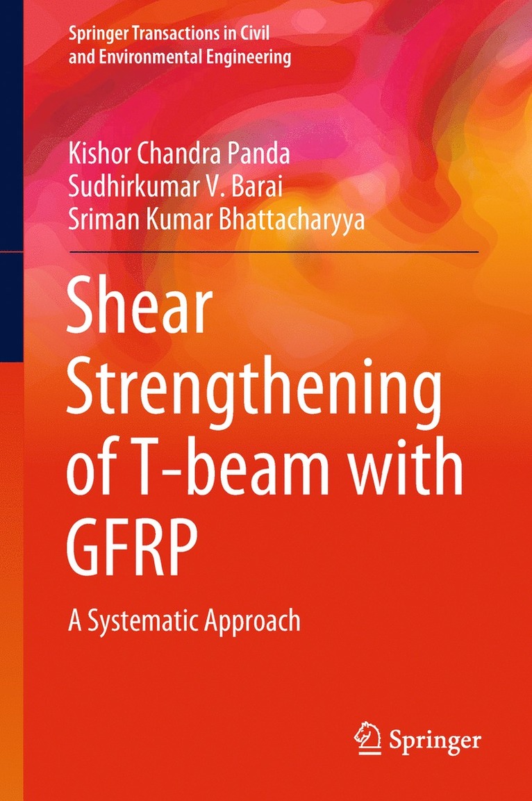 Kishor Chandra Panda, Sudhirkumar V. Barai, Sriman Kumar Bhattacharyya - Shear Strengthening of T-beam with GFRP, Inbunden