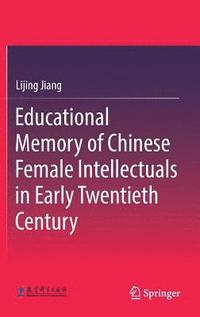 bokomslag Educational Memory of Chinese Female Intellectuals in Early Twentieth Century