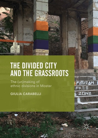 Giulia Carabelli - Divided City and the Grassroots, Inbunden