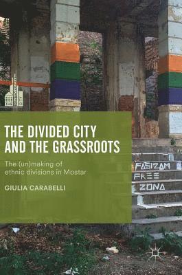 The Divided City and the Grassroots 1
