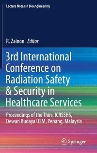 bokomslag 3rd International Conference on Radiation Safety & Security in Healthcare Services