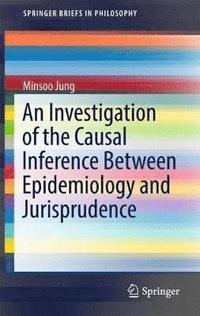 bokomslag An Investigation of the Causal Inference between Epidemiology and Jurisprudence