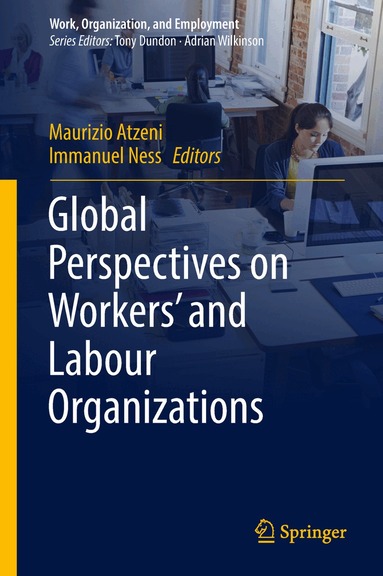 Maurizio Atzeni, Immanuel Ness - Global Perspectives on Workers' and Labour Organizations, Inbunden