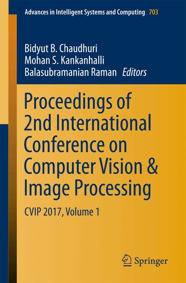 Bidyut B. Chaudhuri, Mohan S. Kankanhalli, Balasubramanian Raman - Proceedings of 2nd International Conference on Computer Vision & Image Processing, Häftad