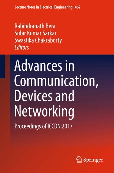 Rabindranath Bera, Subir Kumar Sarkar, Swastika Chakraborty - Advances in Communication, Devices and Networking, Inbunden