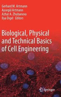 bokomslag Biological, Physical and Technical Basics of Cell Engineering