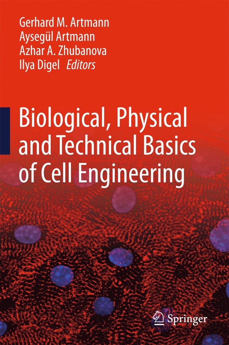 Gerhard M. Artmann, Aysegül Artmann, Azhar A. Zhubanova, Ilya Digel, Aysegul Artmann - Biological, Physical and Technical Basics of Cell Engineering, Inbunden