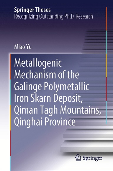 bokomslag Metallogenic Mechanism of the Galinge Polymetallic Iron Skarn Deposit, Qiman Tagh Mountains, Qinghai Province