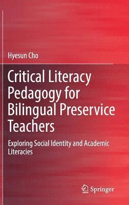 bokomslag Critical Literacy Pedagogy for Bilingual Preservice Teachers