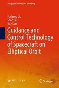 bokomslag Guidance and Control Technology of Spacecraft on Elliptical Orbit