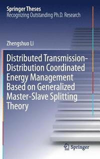 bokomslag Distributed Transmission-Distribution Coordinated Energy Management Based on Generalized Master-Slave Splitting Theory