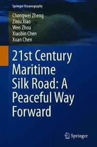bokomslag 21st Century Maritime Silk Road: A Peaceful Way Forward