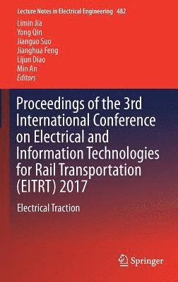 bokomslag Proceedings of the 3rd International Conference on Electrical and Information Technologies for Rail Transportation (EITRT) 2017