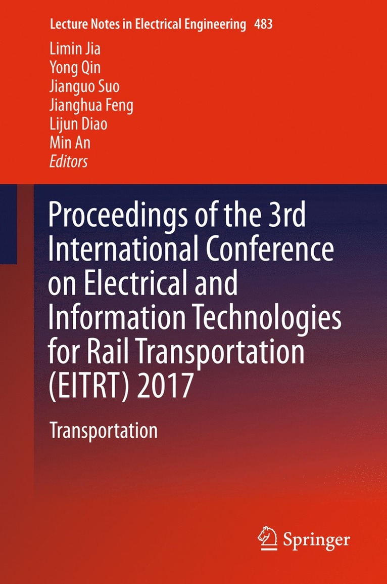 Limin Jia, Yong Qin, Jianguo Suo, Jianghua Feng, Lijun Diao, Min An - Proceedings of the 3rd International Conference on Electrical and Information Technologies for Rail Transportation (EITRT) 2017, Inbunden