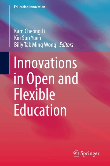 Kam Cheong Li, Kin Sun Yuen, Billy Tak Ming Wong - Innovations in Open and Flexible Education, Inbunden