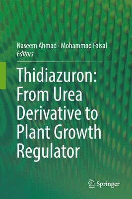 Thidiazuron: From Urea Derivative to Plant Growth Regulator 1