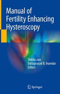 bokomslag Manual of Fertility Enhancing Hysteroscopy