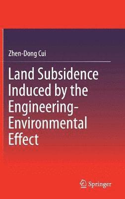 Land Subsidence Induced by the Engineering-Environmental Effect 1