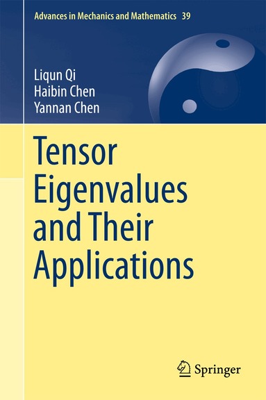 Liqun Qi, Haibin Chen, Yannan Chen - Tensor Eigenvalues and Their Applications, Inbunden