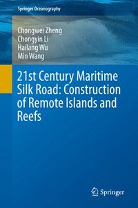 bokomslag 21st Century Maritime Silk Road: Construction of Remote Islands and Reefs
