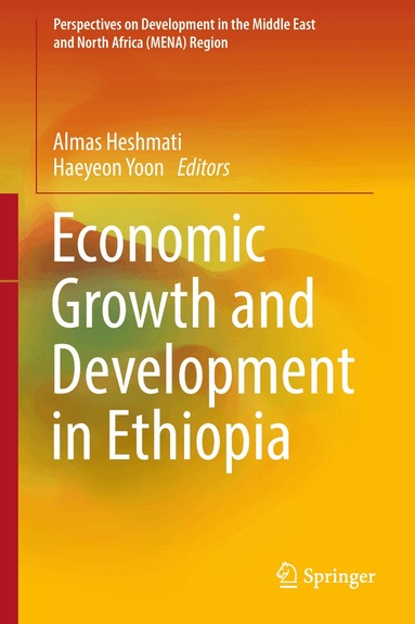 Almas Heshmati, Haeyeon Yoon - Economic Growth and Development in Ethiopia, Inbunden