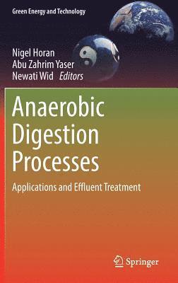 Nigel Horan, Abu Zahrim Yaser, Newati Wid - Anaerobic Digestion Processes, Inbunden